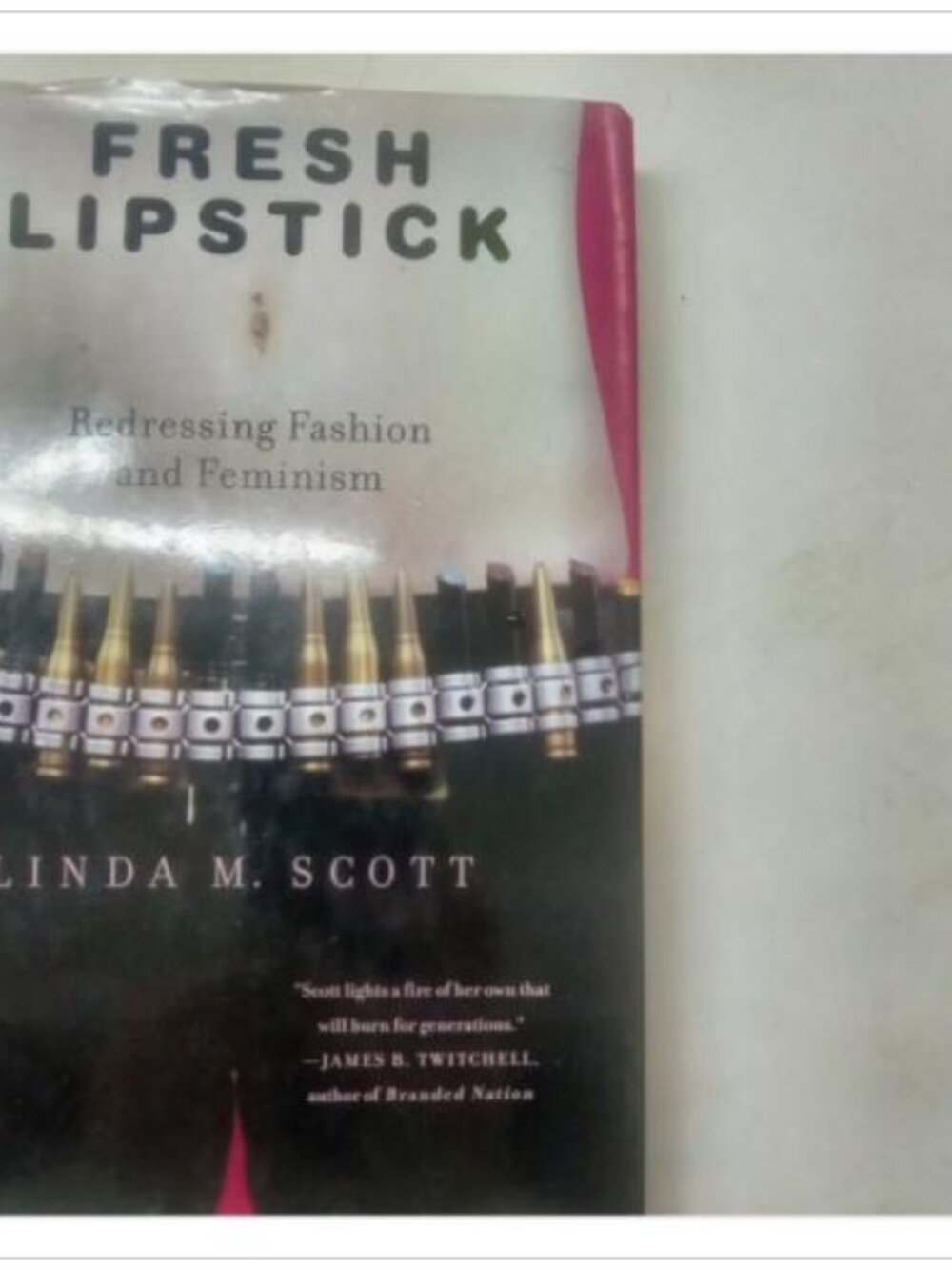 Fresh Lipstick Redressing Fashion and Feminism Palgrave Macmillan 2005 PB